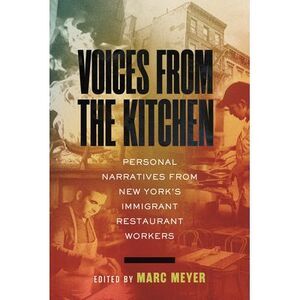 Voices from the Kitchen: Personal Narratives from New York's Immigrant Restauran